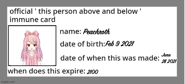 official immune above and below card | Peachroth; Feb 9 2021; June 28 2021; 2100 | image tagged in official immune above and below card | made w/ Imgflip meme maker