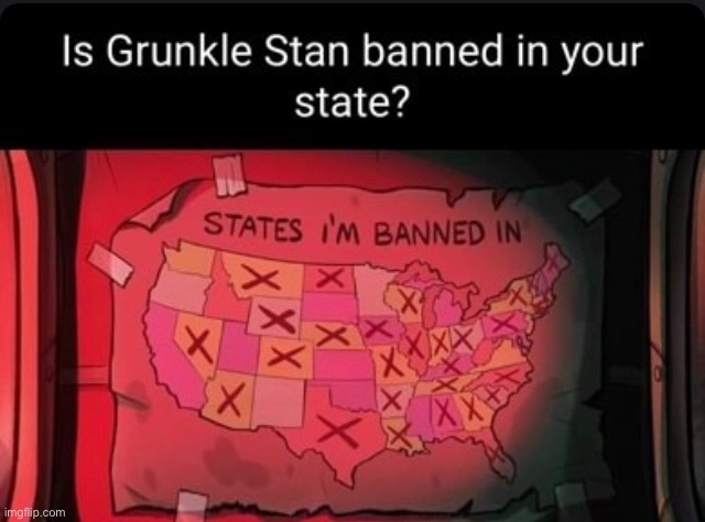 He’s banned in mine. | made w/ Imgflip meme maker