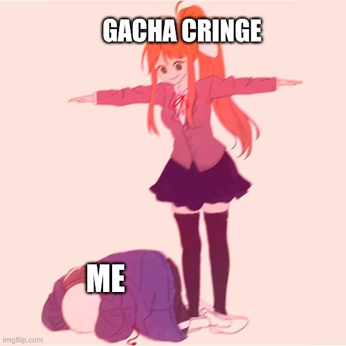 e | GACHA CRINGE; ME | image tagged in monkia t-poseing on sans,memes,funny,gacha | made w/ Imgflip meme maker