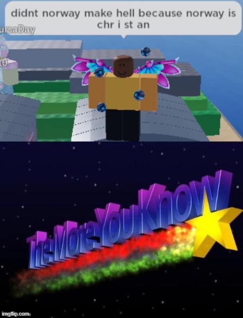 oh | image tagged in the more you know,smart,roblox,countries | made w/ Imgflip meme maker