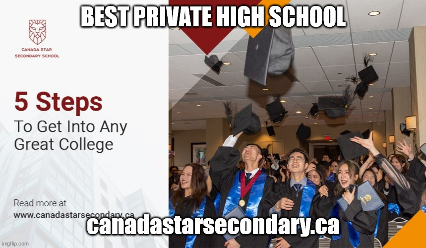 Canada Star Secondary School | BEST PRIVATE HIGH SCHOOL; canadastarsecondary.ca | image tagged in school,high school | made w/ Imgflip meme maker