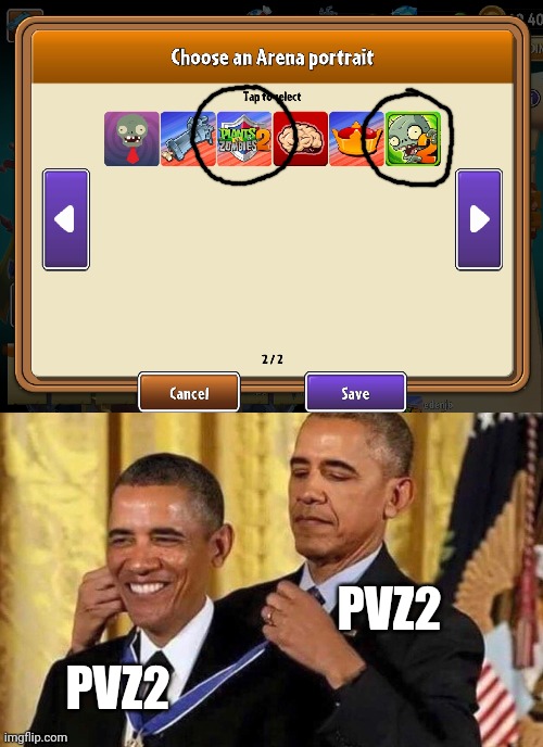 Two Arena portraits have the PvZ2 logo and icon. What a way to promote the game EA. | PVZ2; PVZ2 | image tagged in memes,obama medal,plants vs zombies,arena,hmm | made w/ Imgflip meme maker