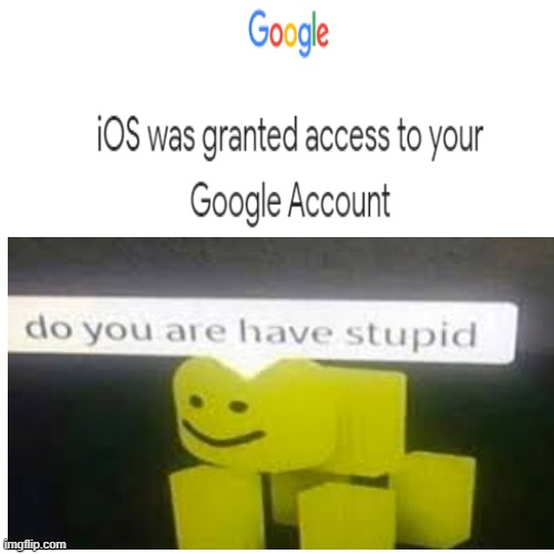 do you are have stupid - Imgflip