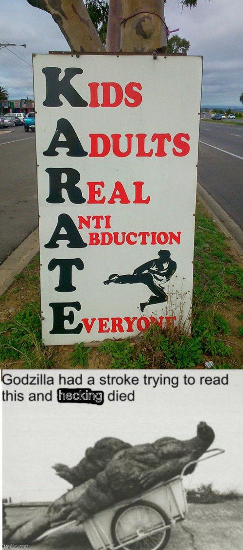 image tagged in godzilla had a stroke clean text,memes,fun,godzilla,sign fails | made w/ Imgflip meme maker