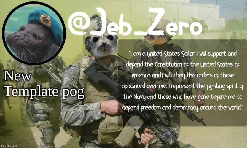 Jebs Seal temp | New Template pog | image tagged in jebs seal temp | made w/ Imgflip meme maker