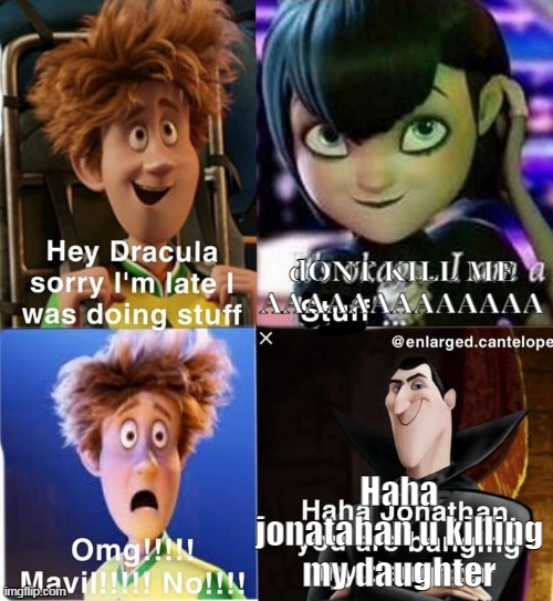 ayo AYO AYO AYOOOOOOOOOO | dONT KILL ME AAAAAAAAAAAAA; Haha jonatahan u killing my daughter | image tagged in doing stuff | made w/ Imgflip meme maker