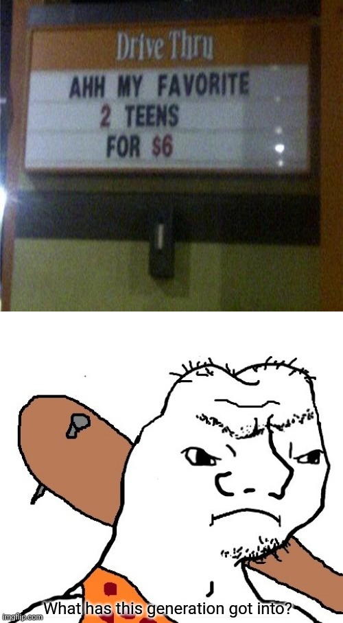 Drive thru sign | image tagged in what has this generation got into,you had one job,funny,memes,you had one job just the one,drive thru | made w/ Imgflip meme maker