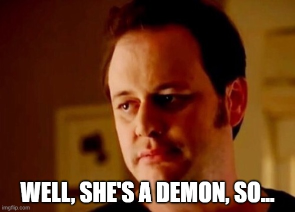 When someone asks why Girlfriend isn't scared of Monster | WELL, SHE'S A DEMON, SO... | image tagged in well she's a guy so,friday night funkin,monster | made w/ Imgflip meme maker