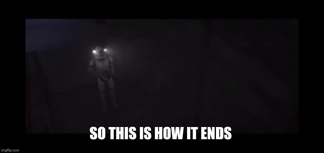 So this is how it ends | image tagged in so this is how it ends | made w/ Imgflip meme maker