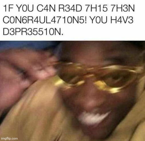 Wh0 c8n p8ss th1s t3st? | image tagged in depression,funny | made w/ Imgflip meme maker