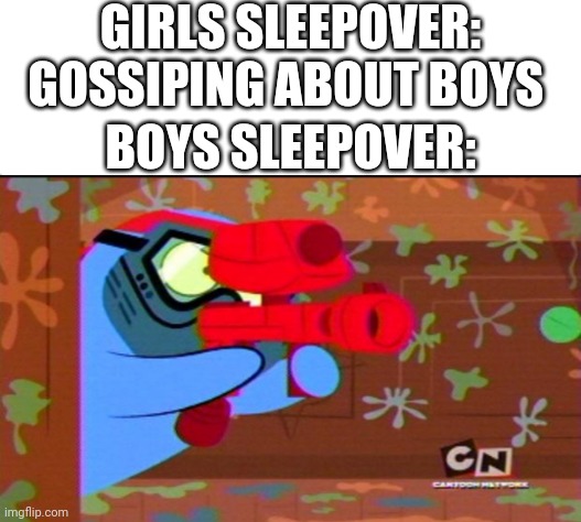 GIRLS SLEEPOVER: GOSSIPING ABOUT BOYS; BOYS SLEEPOVER: | image tagged in white background,boys vs girls,girls vs boys | made w/ Imgflip meme maker