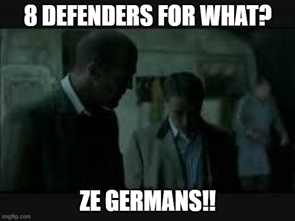 Snatch - Turkish | 8 DEFENDERS FOR WHAT? ZE GERMANS!! | image tagged in snatch - turkish | made w/ Imgflip meme maker