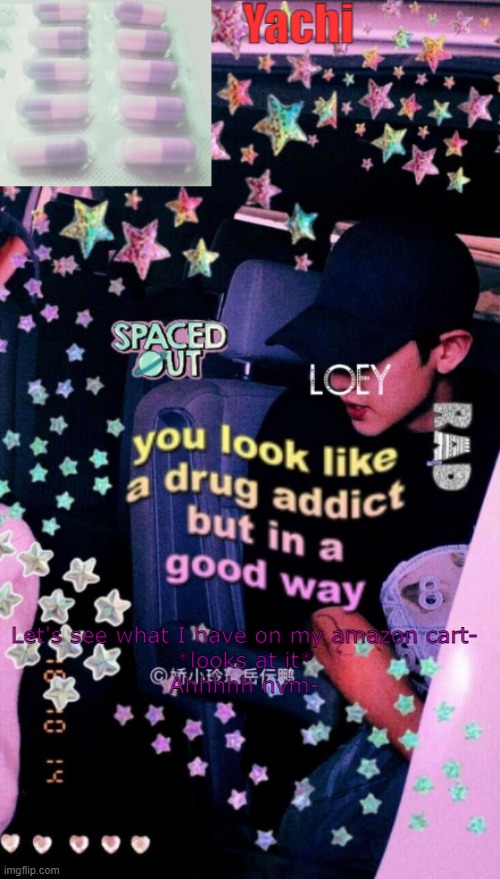 Yachi's addict temp | Let's see what I have on my amazon cart-
*looks at it*
Ahhhhh nvm- | image tagged in yachi's addict temp | made w/ Imgflip meme maker