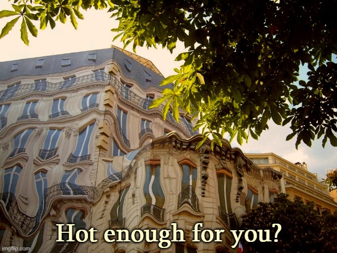 Hot enough for you? | image tagged in heat,temperature,global warming,climate change | made w/ Imgflip meme maker