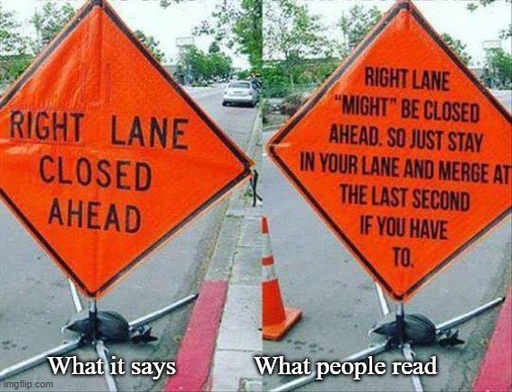 What it says            What people read | image tagged in funny road signs | made w/ Imgflip meme maker