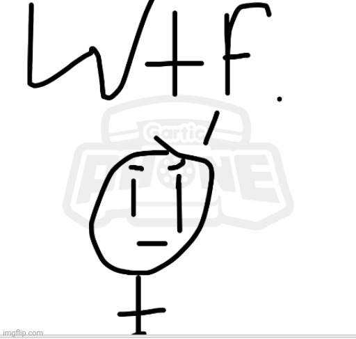 New temp I guess | image tagged in stick guy wtf | made w/ Imgflip meme maker