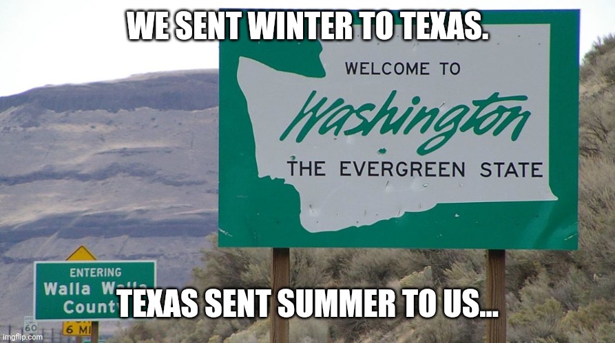 WE SENT WINTER TO TEXAS. TEXAS SENT SUMMER TO US... | made w/ Imgflip meme maker