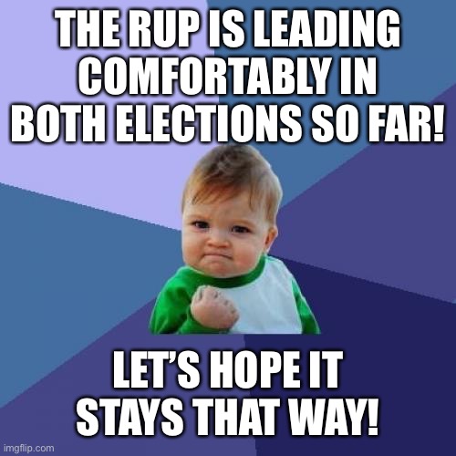 Vote Wubbzymon for President and me for Head of Congress! Go RUP! | THE RUP IS LEADING COMFORTABLY IN BOTH ELECTIONS SO FAR! LET’S HOPE IT STAYS THAT WAY! | image tagged in memes,success kid,politics,election,vote | made w/ Imgflip meme maker