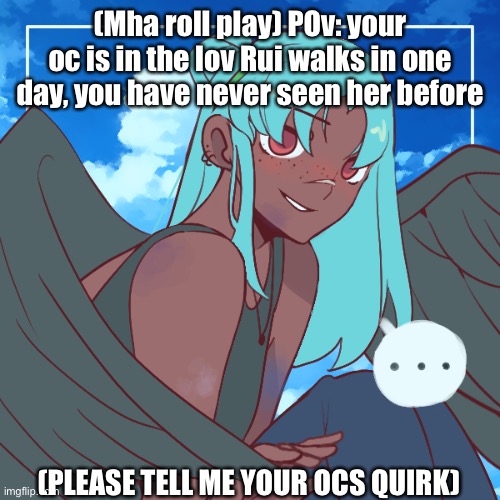 Bean Oc | (Mha roll play) POv: your oc is in the lov Rui walks in one day, you have never seen her before; (PLEASE TELL ME YOUR OCS QUIRK) | image tagged in bean oc | made w/ Imgflip meme maker
