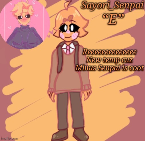Sayori's Minus Senpai temp | Reeeeeeeeeeeeee New temp cuz Minus Senpai is coot | image tagged in sayori's minus senpai temp | made w/ Imgflip meme maker