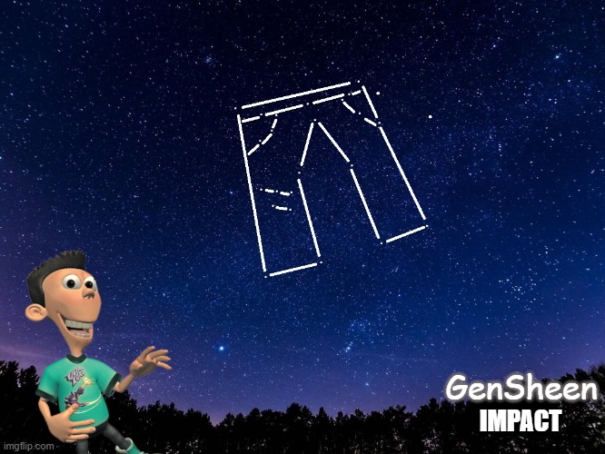 GenSheen Impact: Sheen's Jean | GenSheen; IMPACT | image tagged in sheen,jimmy neutron,jean constellation,genshin impact,jeans,planet sheen | made w/ Imgflip meme maker