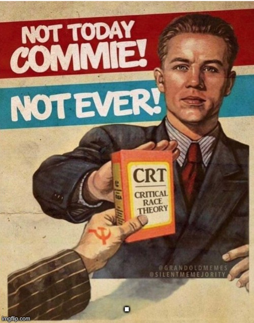Critical race theory | . | image tagged in liberal logic,stupid liberals,communist socialist,democratic party,democratic socialism,memes | made w/ Imgflip meme maker