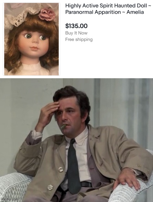 Kinda has that creepy ‘70s made for TV vibe... | image tagged in confused columbo,ebay,doll,creepy | made w/ Imgflip meme maker