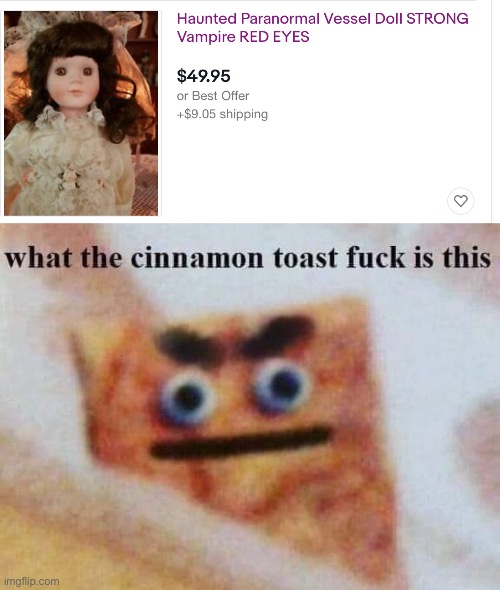 image tagged in what the cinnamon toast f is this,creepy,creepy doll | made w/ Imgflip meme maker