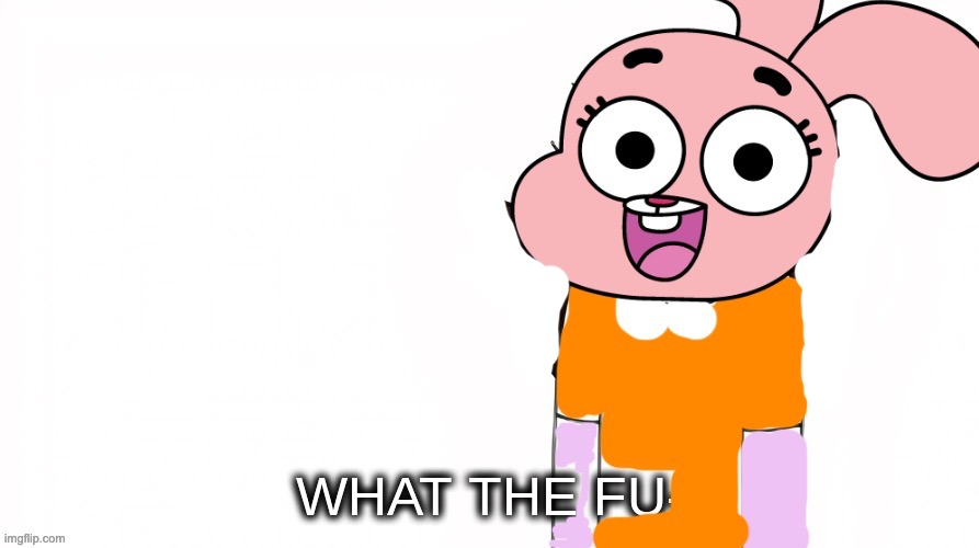Anais Watterson What the Fu-- | image tagged in anais watterson what the fu-- | made w/ Imgflip meme maker
