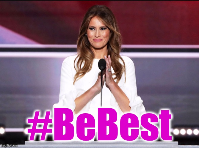 Advice from the best! | #BeBest | image tagged in melania trump meme | made w/ Imgflip meme maker