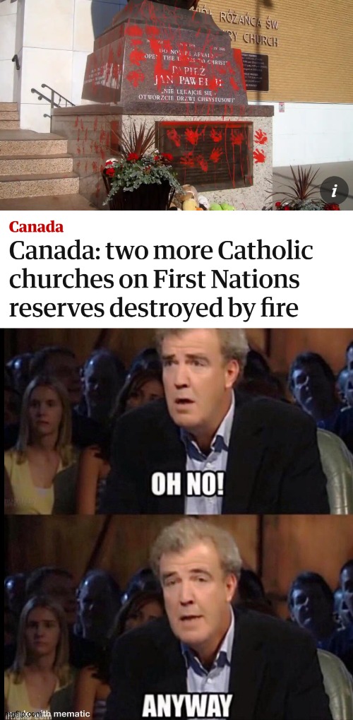 Pedophile organization responsible for the mass graves of thousands of children finally sees retaliation. | image tagged in catholic church,native american,canada,genocide | made w/ Imgflip meme maker