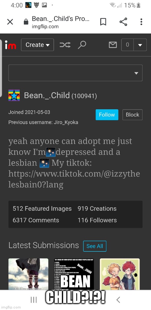 BEAN CHILD?!?! | made w/ Imgflip meme maker