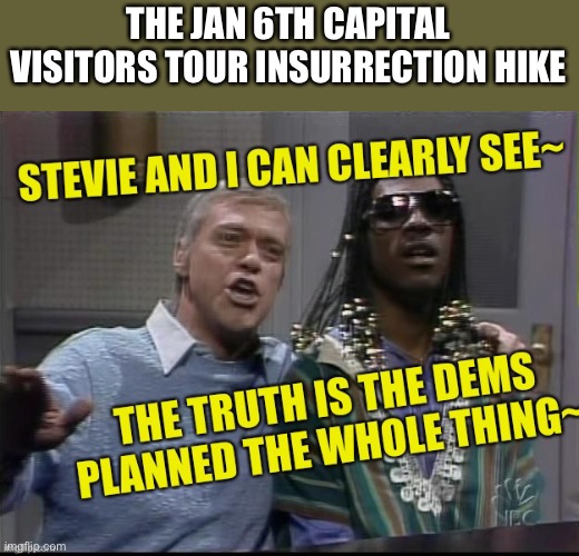 The Insurrection Hike | THE JAN 6TH CAPITAL VISITORS TOUR INSURRECTION HIKE | image tagged in capital insurrection,brought to you by nancy | made w/ Imgflip meme maker