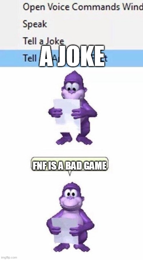Joke | A JOKE; FNF IS A BAD GAME | image tagged in tell an amazing fact | made w/ Imgflip meme maker