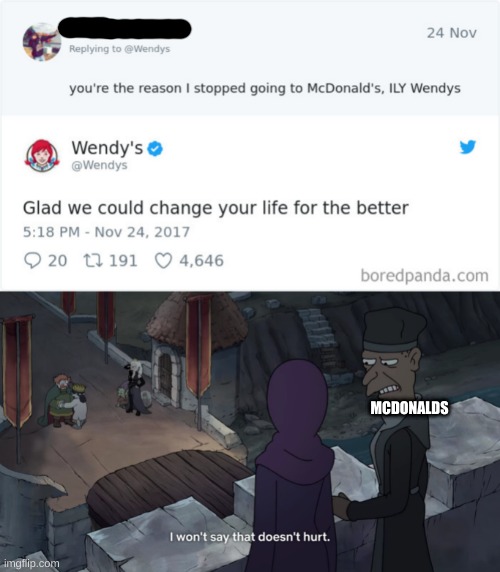 Wendy's saved someone from McDiabetes | MCDONALDS | image tagged in i won't say that doesn't hurt | made w/ Imgflip meme maker