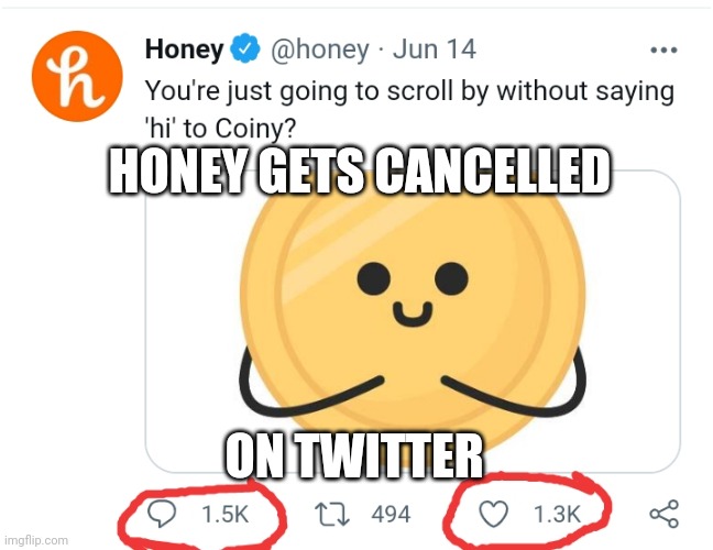 Twitter Cancelled honey | HONEY GETS CANCELLED; ON TWITTER | image tagged in twitter | made w/ Imgflip meme maker