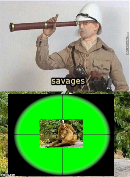 image tagged in savages,lion licking balls | made w/ Imgflip meme maker