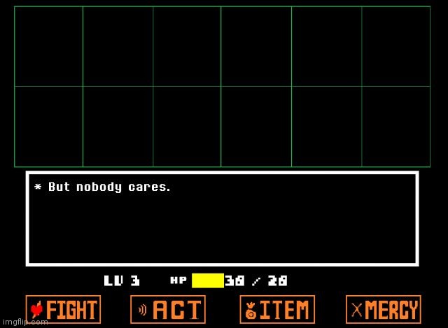 Undertale but nobody cares  | image tagged in undertale but nobody cares | made w/ Imgflip meme maker