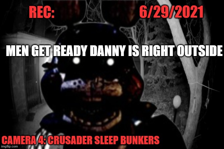 GET YOUR ARMOR ON. GET YOUR GUNS READY. | MEN GET READY DANNY IS RIGHT OUTSIDE | made w/ Imgflip meme maker