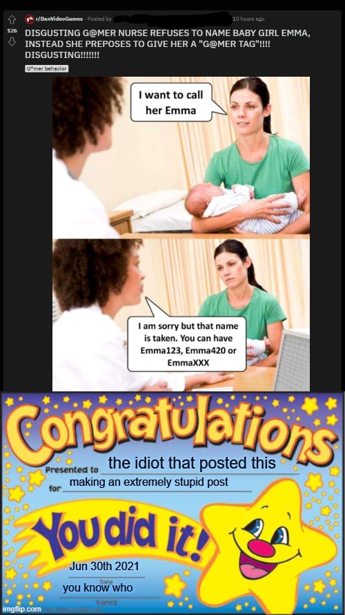 That's not how nurses work dumbass | the idiot that posted this; making an extremely stupid post; Jun 30th 2021; you know who | image tagged in memes,happy star congratulations | made w/ Imgflip meme maker