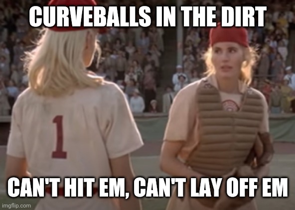 CURVEBALLS IN THE DIRT; CAN'T HIT EM, CAN'T LAY OFF EM | image tagged in MLBTheShow | made w/ Imgflip meme maker