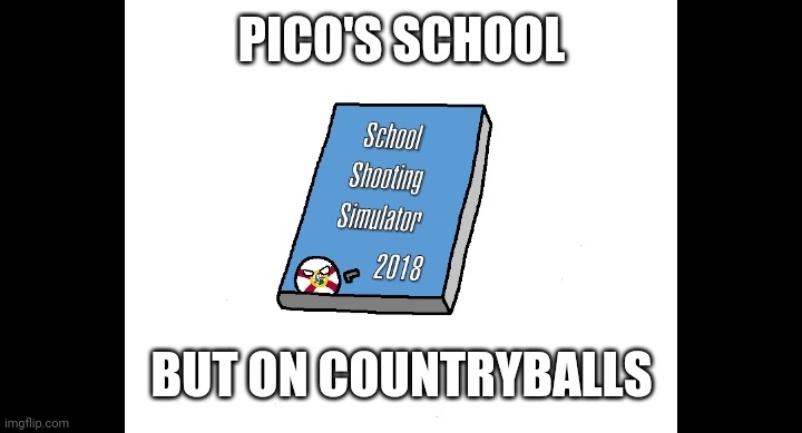 Countryballs Pico's school | PICO'S SCHOOL; BUT ON COUNTRYBALLS | image tagged in countryballs,newgrounds | made w/ Imgflip meme maker