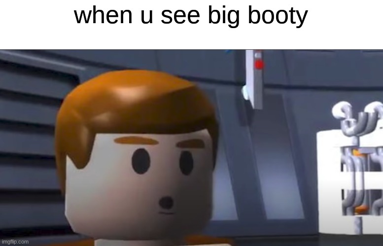 dkk | when u see big booty | image tagged in memes,funny,funny memes,r/youngpeopleyoutube | made w/ Imgflip meme maker