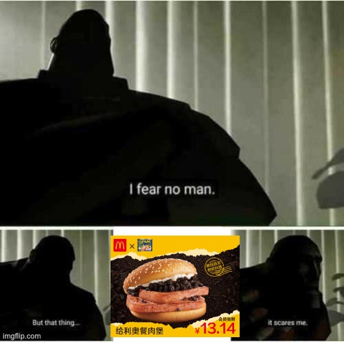 a spam oreo burger... this is not good | image tagged in i fear no man | made w/ Imgflip meme maker