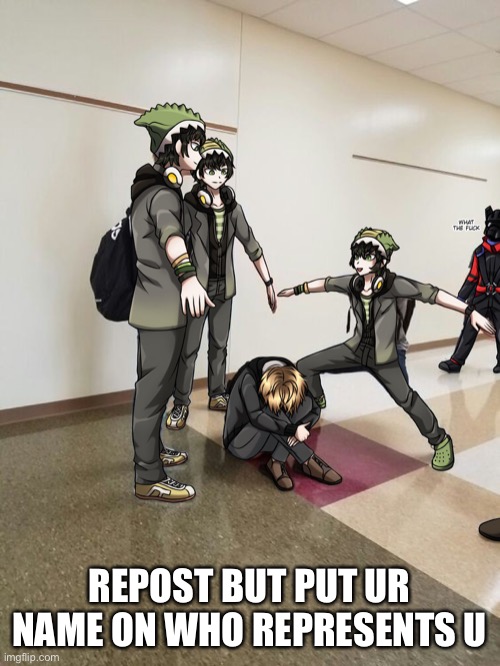 REPOST BUT PUT UR NAME ON WHO REPRESENTS U | made w/ Imgflip meme maker