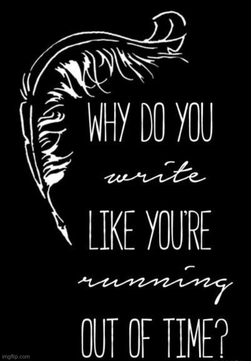 Hamilton write like you’re running out of time | image tagged in hamilton write like you re running out of time | made w/ Imgflip meme maker