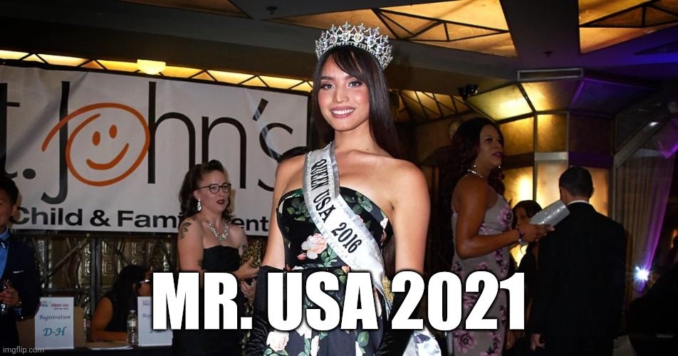Another man posing as a woman is erasing our achievements. When are we gonna stand up, ladies? | MR. USA 2021 | made w/ Imgflip meme maker