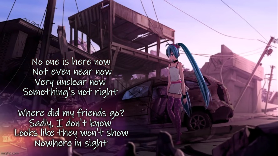 Where did my friends go? | image tagged in sad,lonely,miku,alone,friendship,junk | made w/ Imgflip meme maker