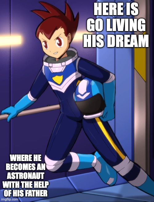 Geo Astronaut | HERE IS GO LIVING HIS DREAM; WHERE HE BECOMES AN ASTRONAUT WITH THE HELP OF HIS FATHER | image tagged in geo stelar,megaman,megaman star force,memes | made w/ Imgflip meme maker