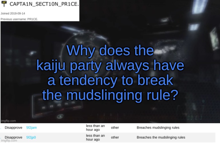 Those Images came from uno, slinging dirt on richard for being on a non-related stream's ban list | Why does the kaiju party always have a tendency to break the mudslinging rule? | image tagged in sect10n_pr1ce announcment | made w/ Imgflip meme maker